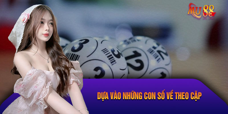 Soi cầu dựa vào cặp số cực hiệu quả