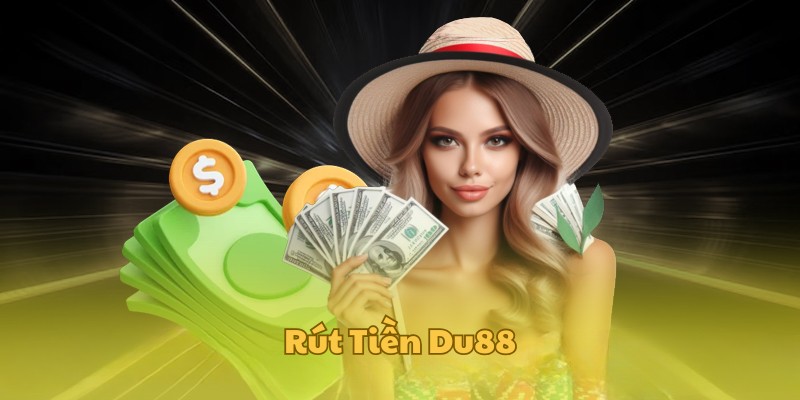 tuan-thu-quy-tac-khi-rut-tien-du88